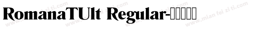 RomanaTUlt Regular字体转换